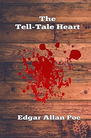 Edgar Allan Poe’s "The Tell-Tale Heart"