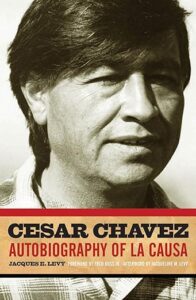 "Cesar Chavez: Autobiography of La Causa" (1975) by Jacques E. Levy is one of the best political biographies.