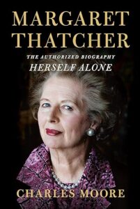 "Margaret Thatcher: The Authorised Biography" (2013) by Charles Moore is one of the best political biographies