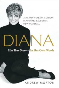 One of the best biographies of all times, "Diana: Her True Story" by Andrew Morton