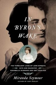 "In Byron’s Wake" is one of the best biographies of famous writers.