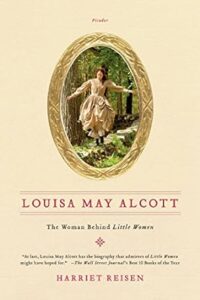 "Louisa May Alcott" is one of the best biographies of famous writers.