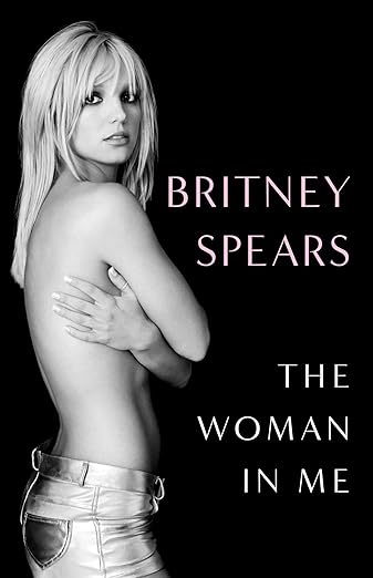 The autobiography of Britney Spears, "The Woman in Me."