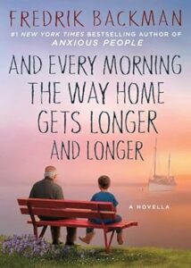 'Every Morning the Way Home Gets Longer and Longer' novella by Fredrik Backman