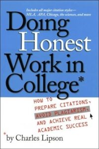 "Doing honest work in college" by Charles Lipson can help develop integrity, one of the most important academic writing skills.