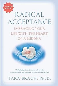 "Radical Acceptance: Embracing Your Life with the Heart of a Buddha" is one of the top self-improvement books in the spirituality and mindfulness category