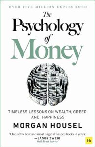 "The Psychology of Money: Timeless Lessons on Wealth, Greed, and Happiness" is one of the top self-improvement books in the personal finance and wealth building